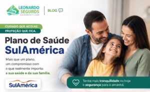 Plano de Saúde SulAmérica: cuide da sua saúde com mais tranquilidade